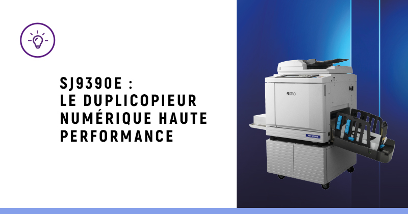 Blog Riso - L'alliance parfaite entre vitesse et qualité : SJ9390E